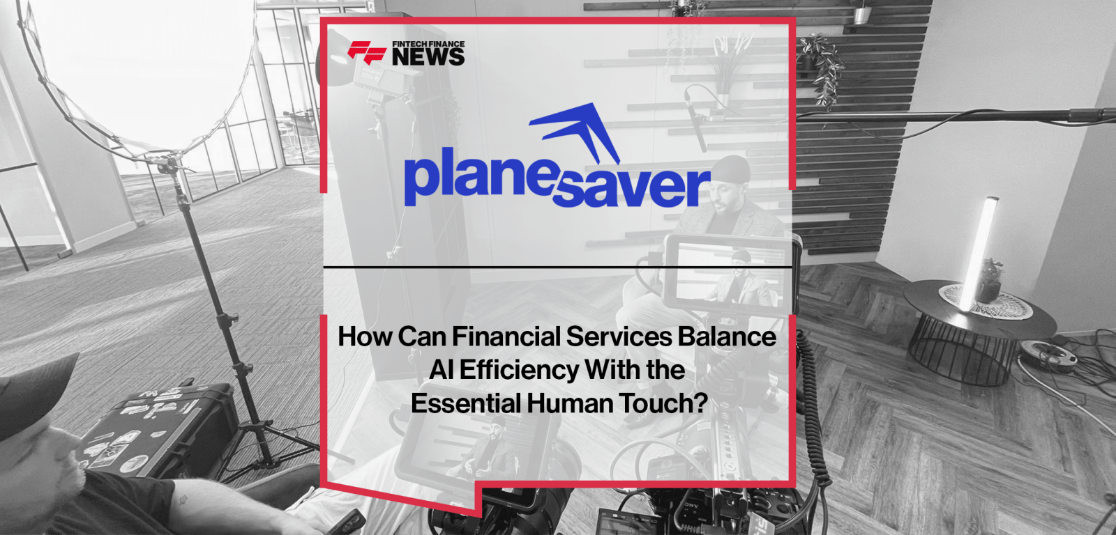 How Can Financial Services Balance AI Efficiency With the Essential Human Touch? | Plane Saver Credit Union’s Chief Operating