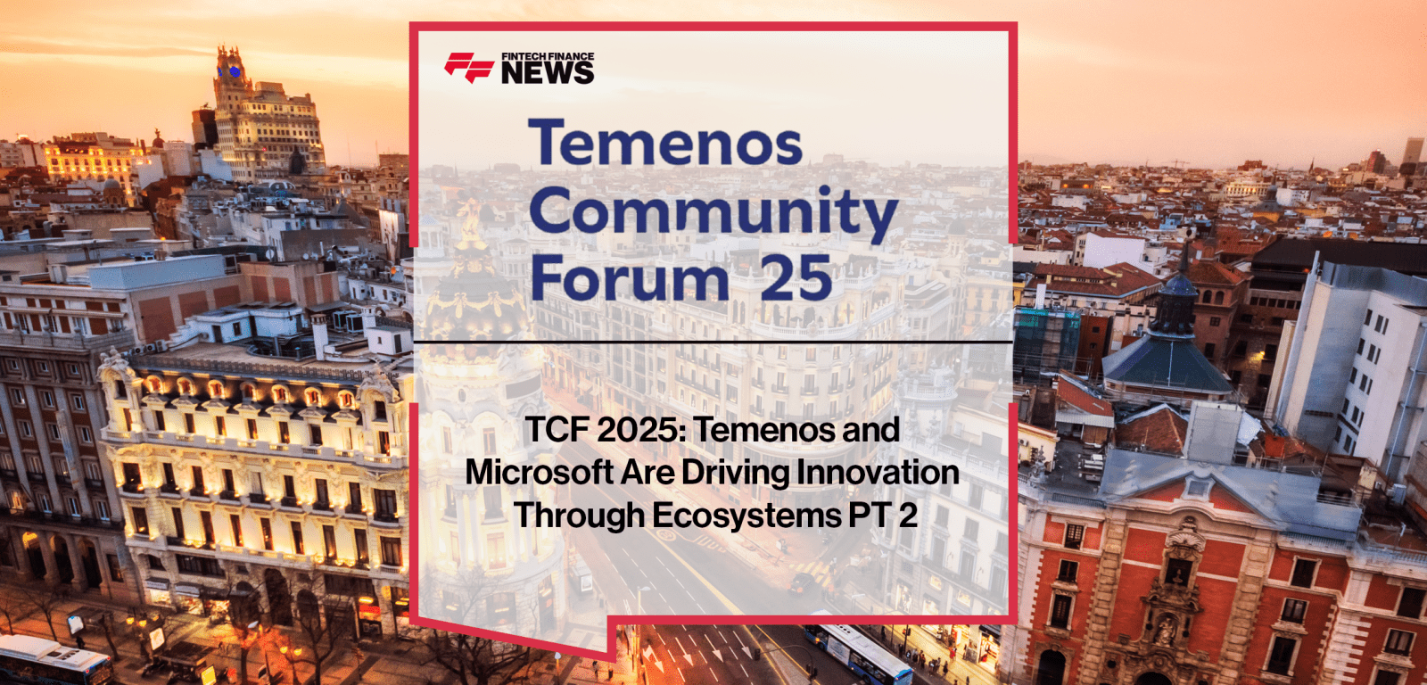 Monty Bhatia from Temenos and Sandy Gupta from Microsoft discuss agentic AI and the future of AI-powered banking at TCF 2025.