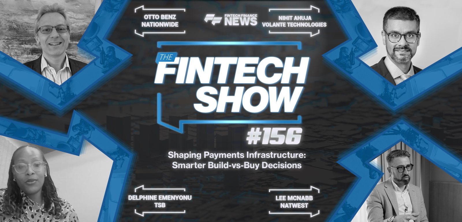 Shaping Payments Infrastructure: Smarter Build-vs-Buy Decisions | Volante Technologies, NatWest, TSB and Nationwide | The Fin