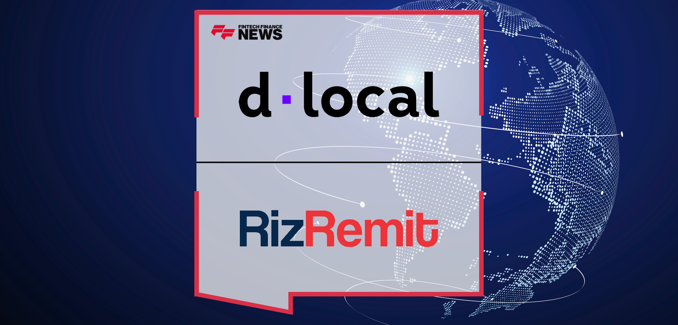 dLocal RizRemit Partnership enables flexible remittances in emerging markets