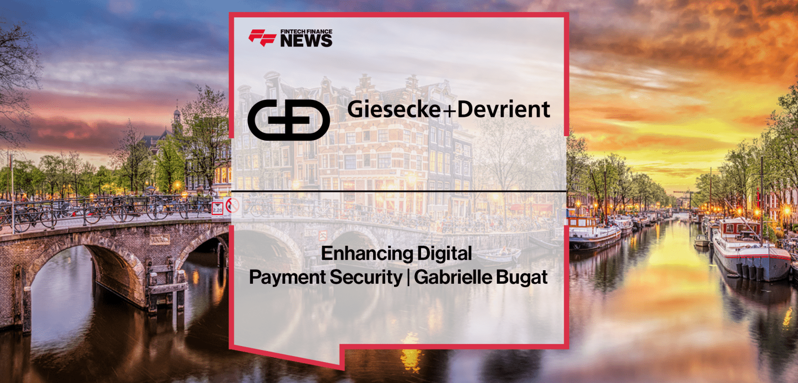 Gabrielle Bugat, CEO of Giesecke+Devrient, discusses digital payment security, tokenization, biometric authentication, and seamless payment experiences.