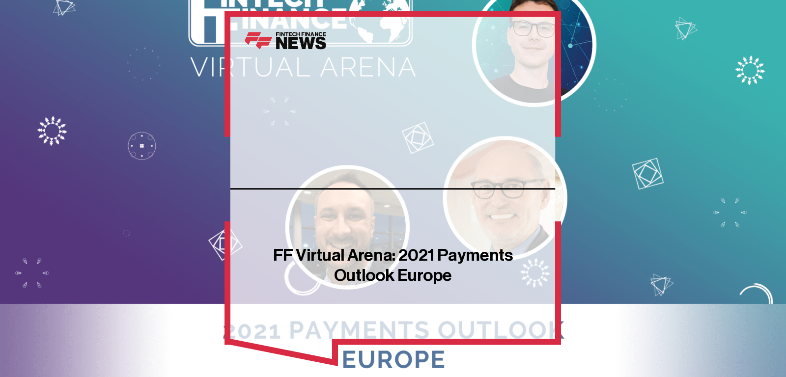 FF Virtual Arena: 2021 Payments Outlook Europe | Fintech Finance