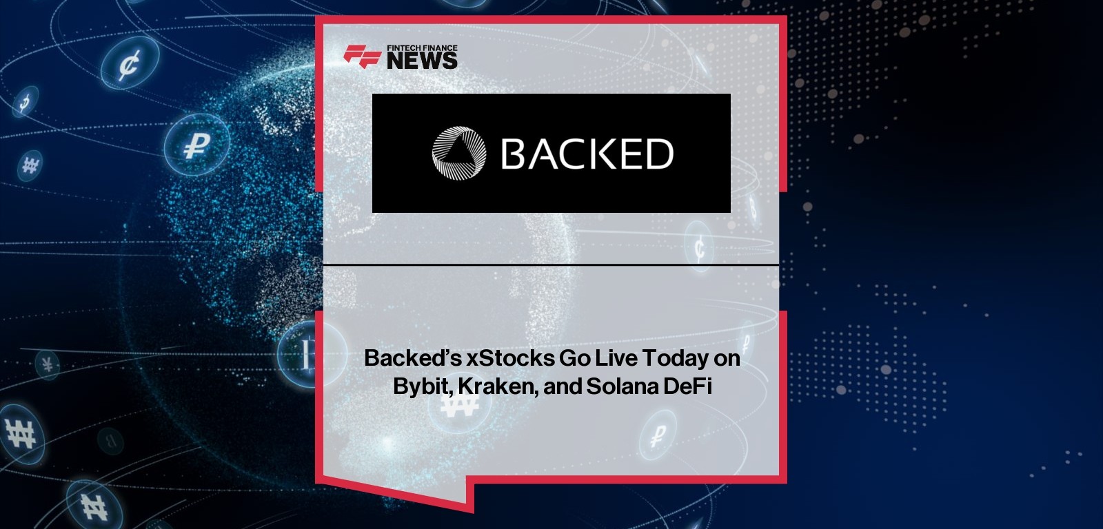 Backed xStocks Launch – Now Trading on Bybit, Kraken, Solana