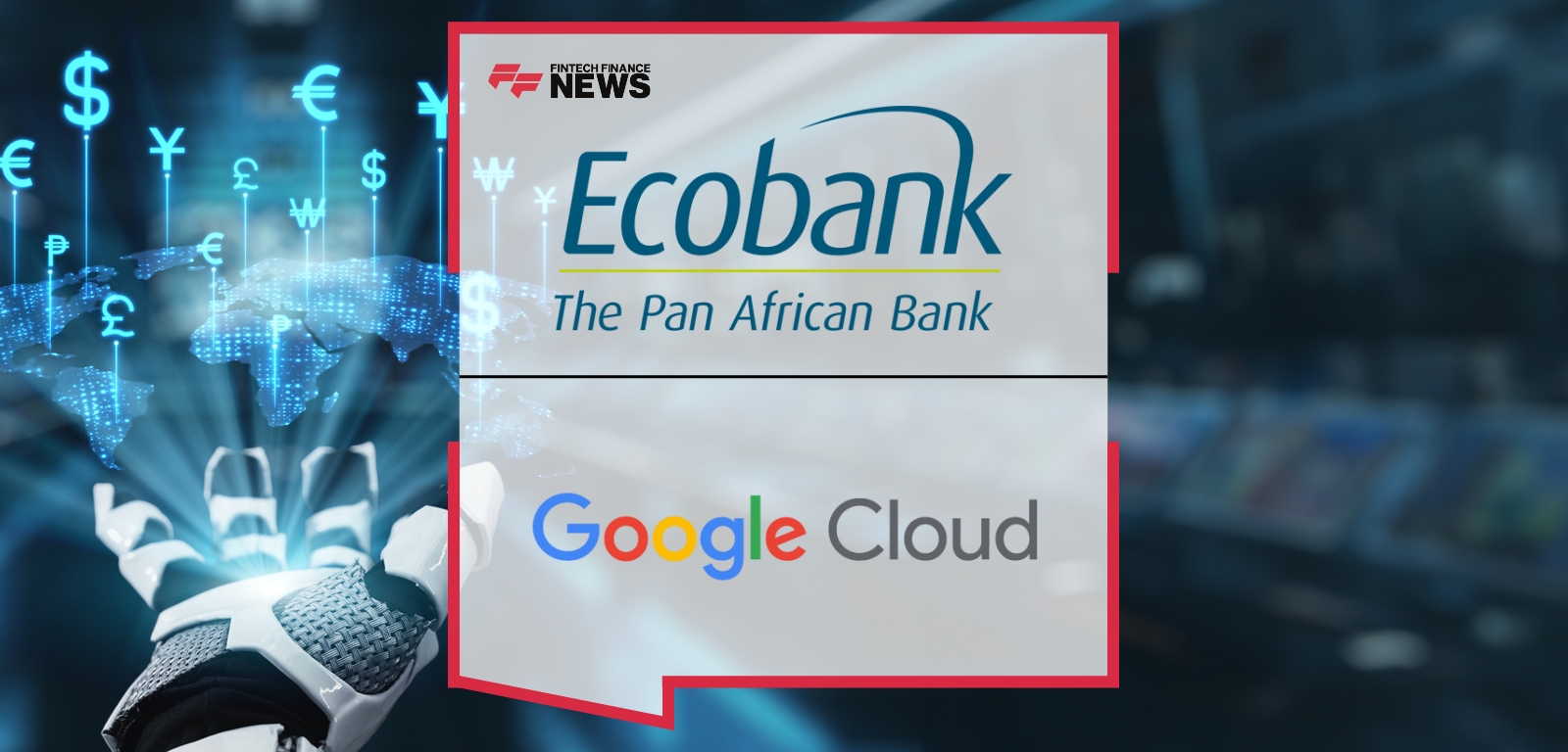 Ecobank Google Cloud Partnership – Financial Inclusion in Africa