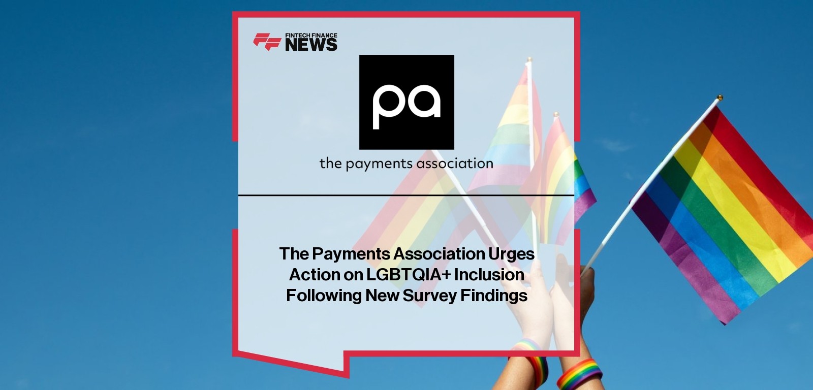 Payments Association LGBTQIA+ Inclusion – Advocacy Campaign 2025