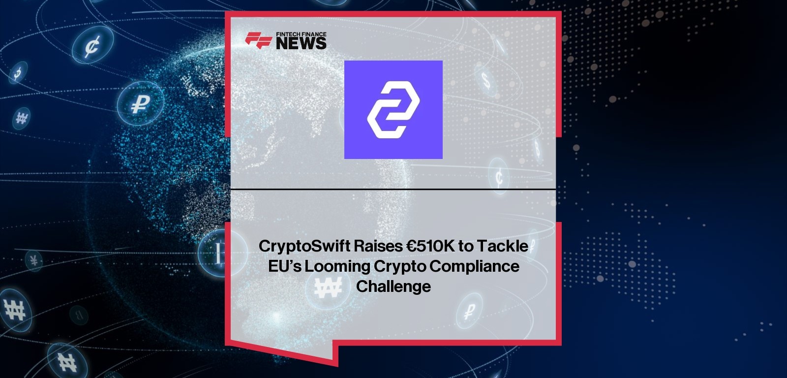 CryptoSwift Raises €510K to Tackle EU’s Looming Crypto Compliance Challenge