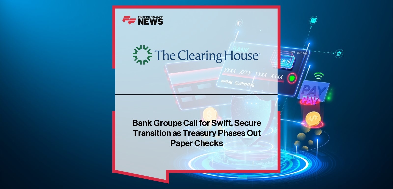 Bank Groups Call for Swift, Secure Transition as Treasury Phases Out Paper Checks
