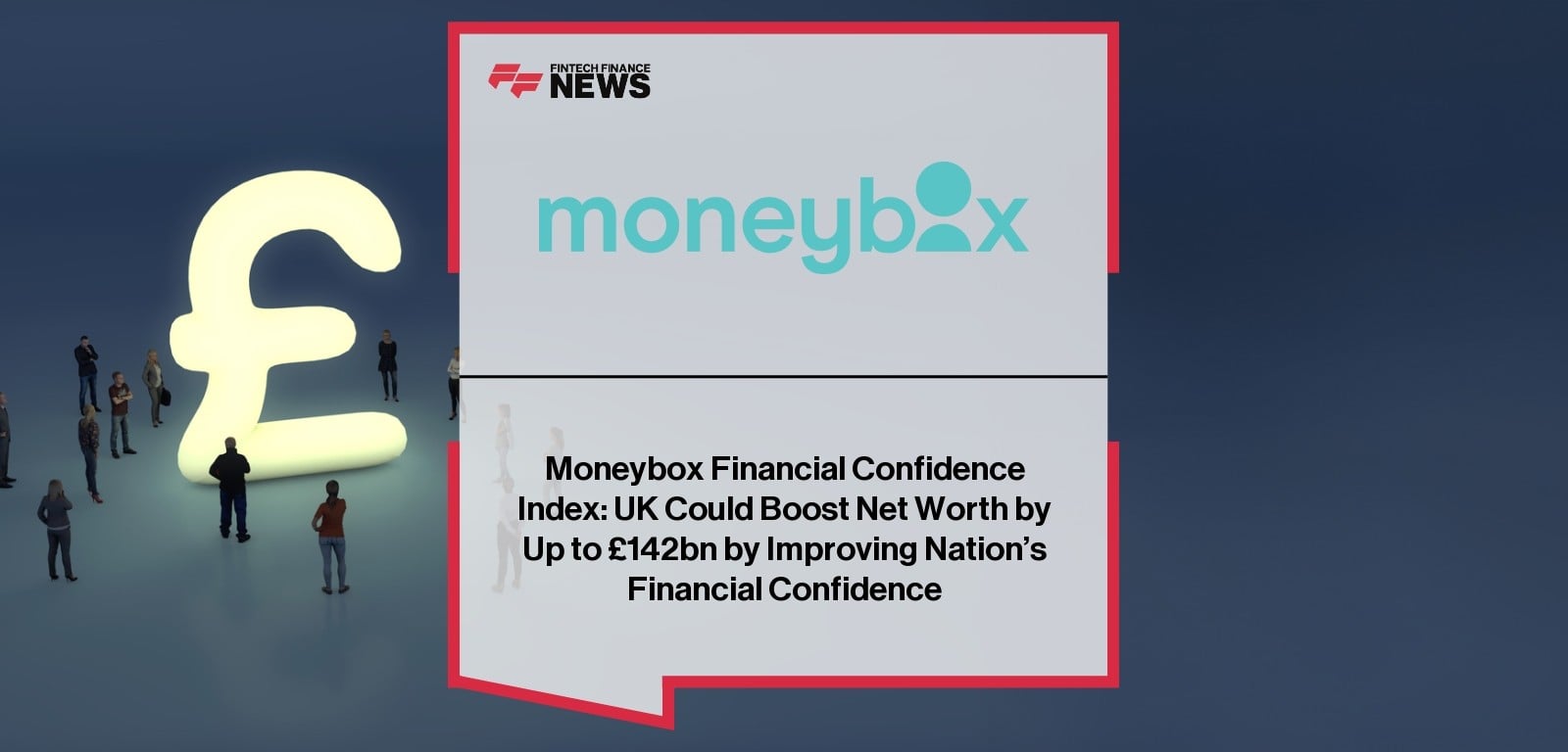 Moneybox Financial Confidence – Index Report on UK Net Worth Potential