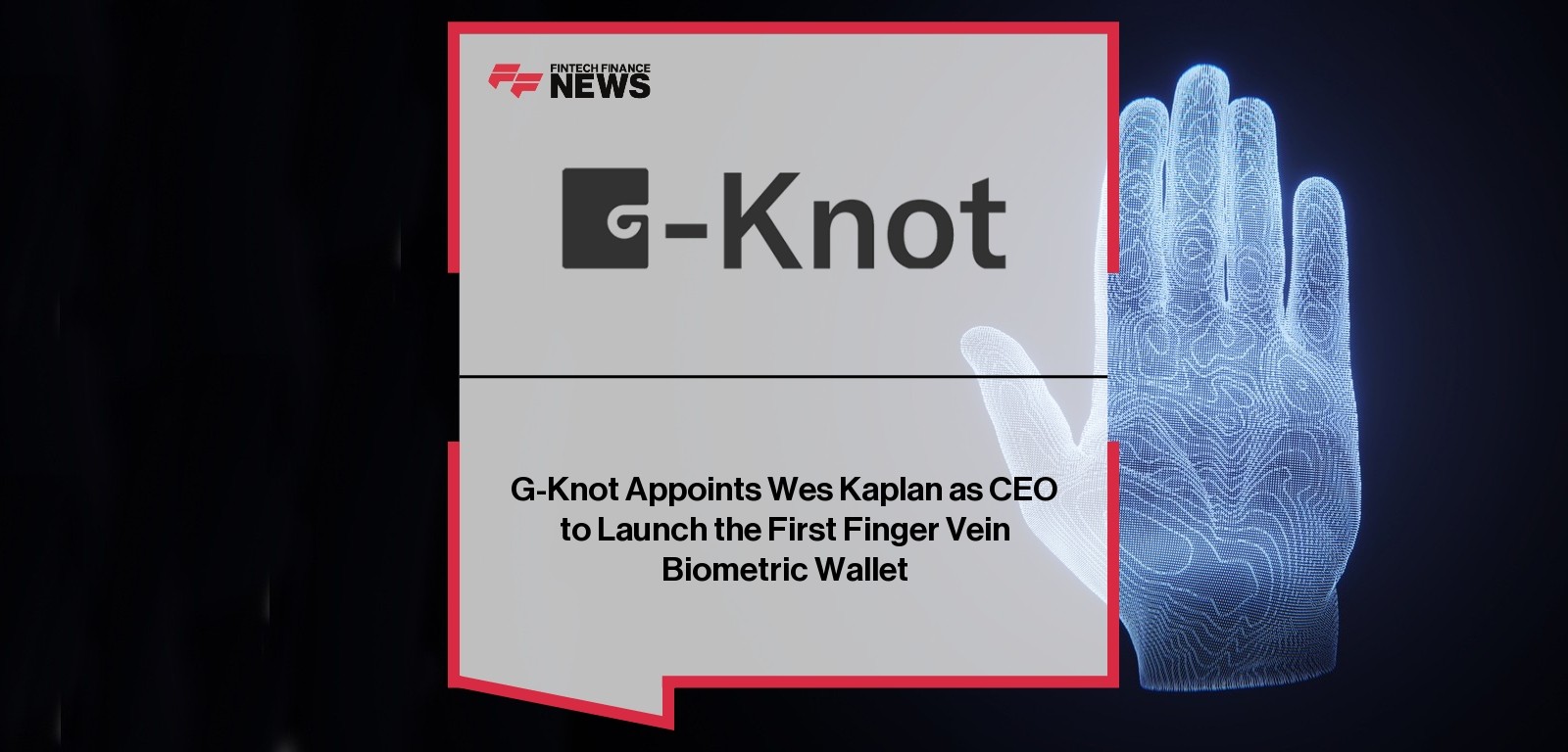 '-Knot Wes Kaplan – CEO Launches Biometric Wallet Innovation