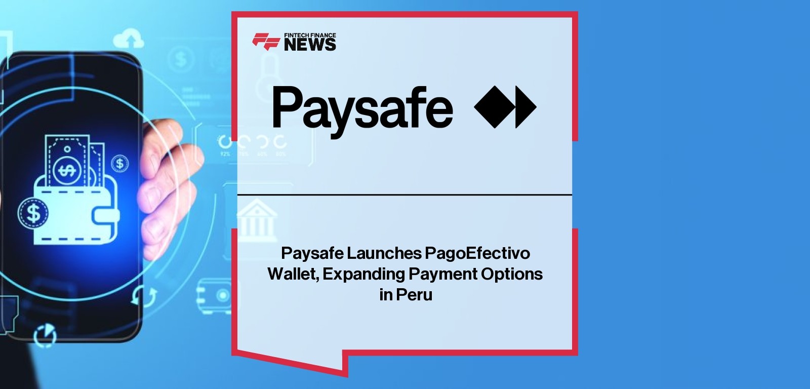 Paysafe PagoEfectivo Wallet launch in Peru