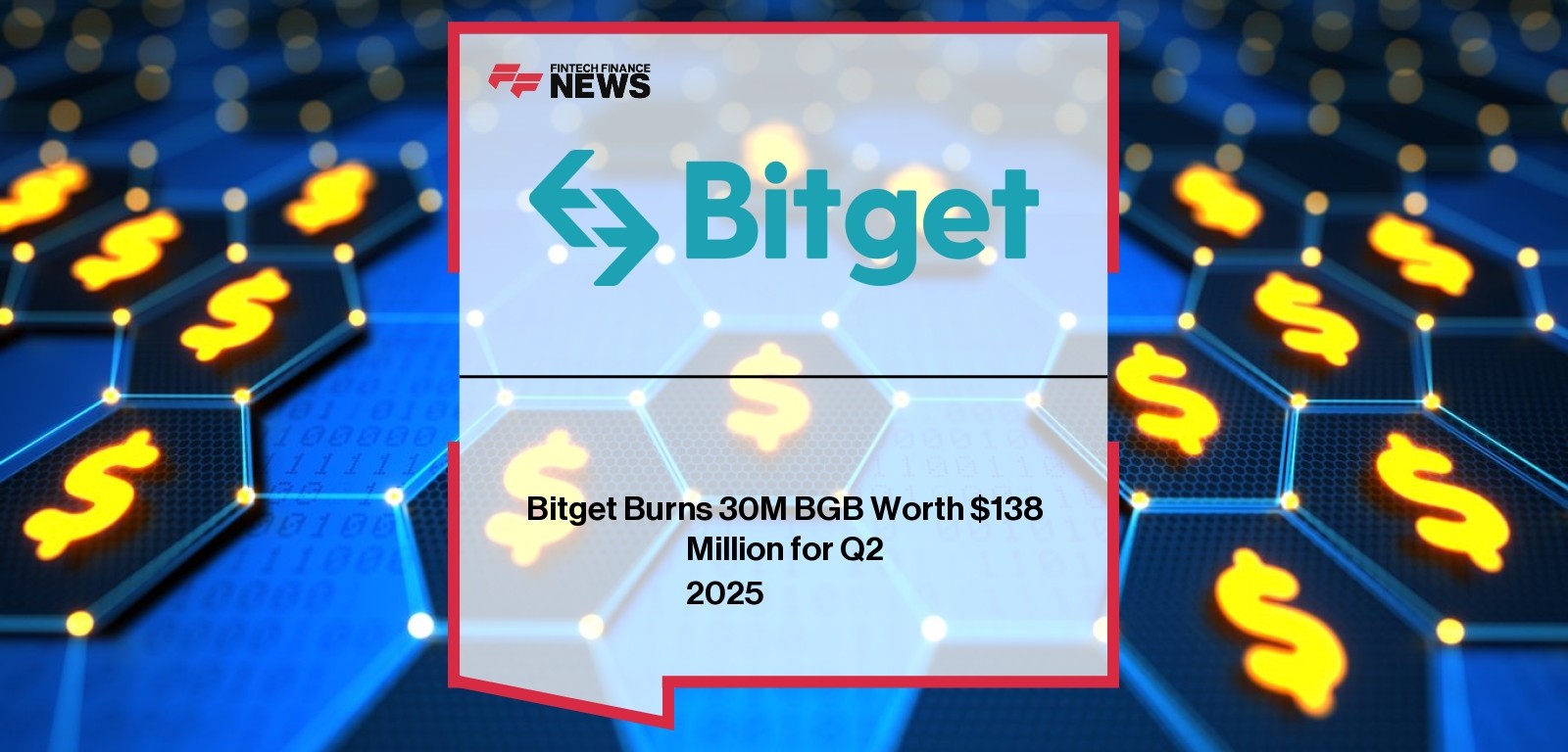 Bitget burns 30 million BGB tokens worth $138 million in Q2 2025
