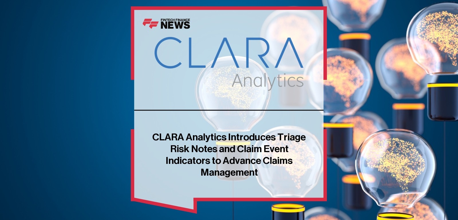 CLARA Analytics launches Triage Risk Notes and Claim Event Indicators for smarter claims management|