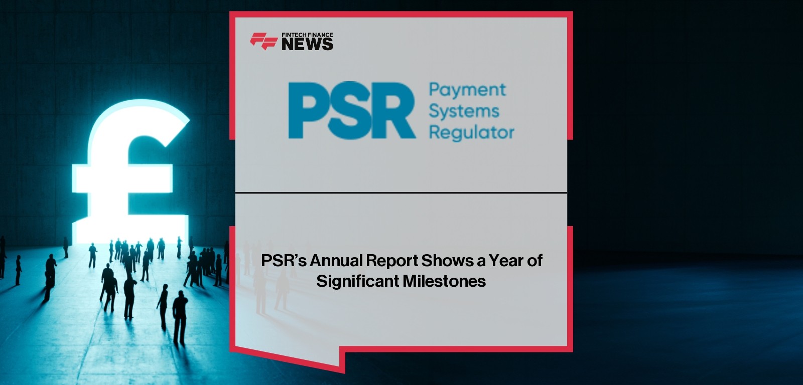 PSR Annual Report 2024 highlights UK payments industry progress