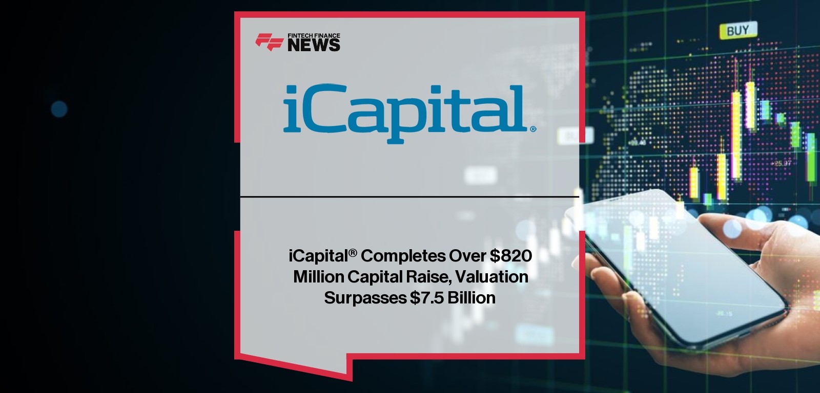 iCapital capital raise hits $820M, valuation reaches $7.5B