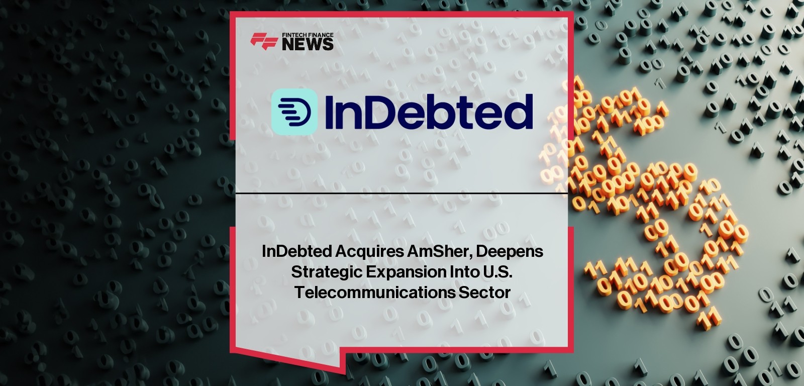 InDebted AmSher Acquisition expands U.S. telecom debt recovery