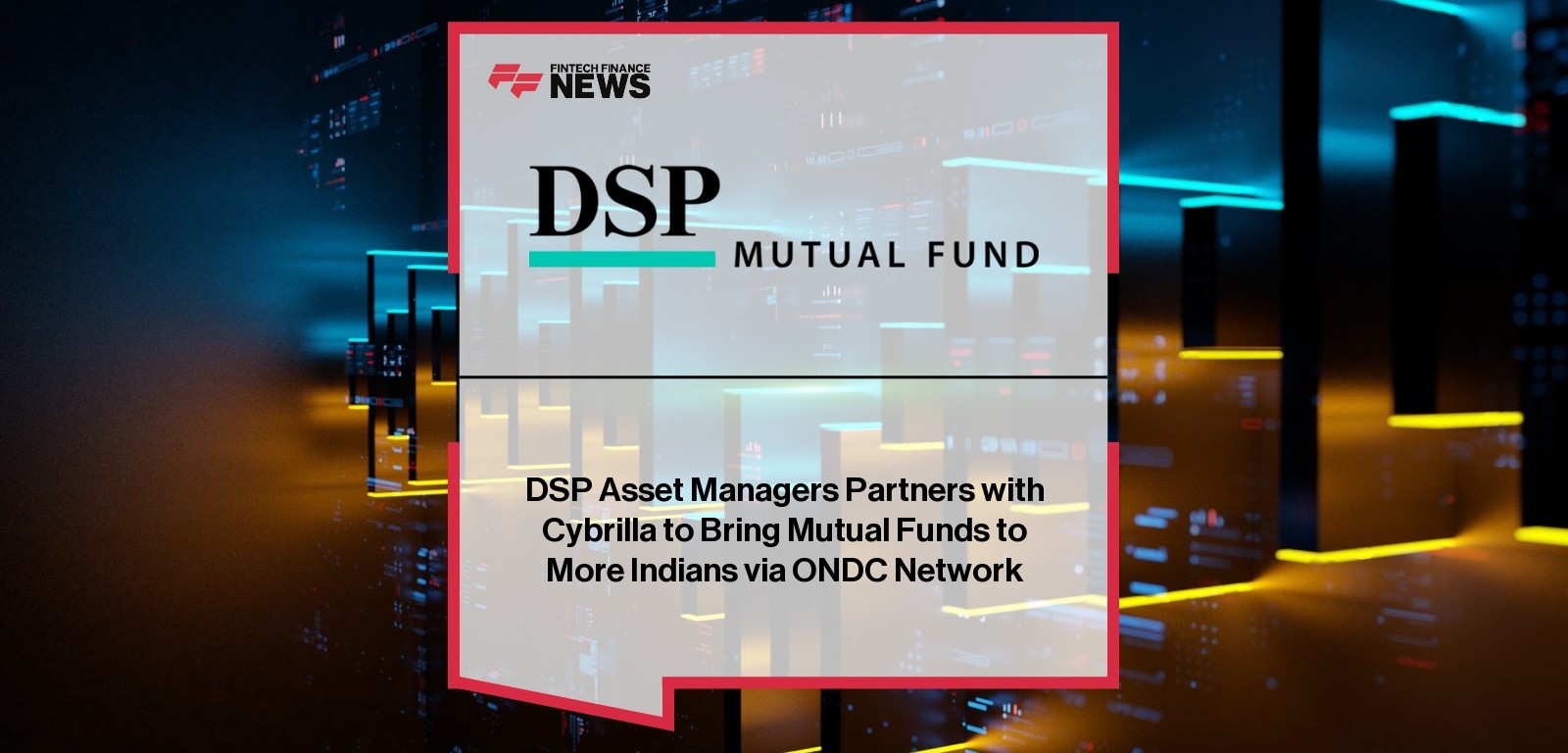 DSP Cybrilla Mutual Funds launched through ONDC