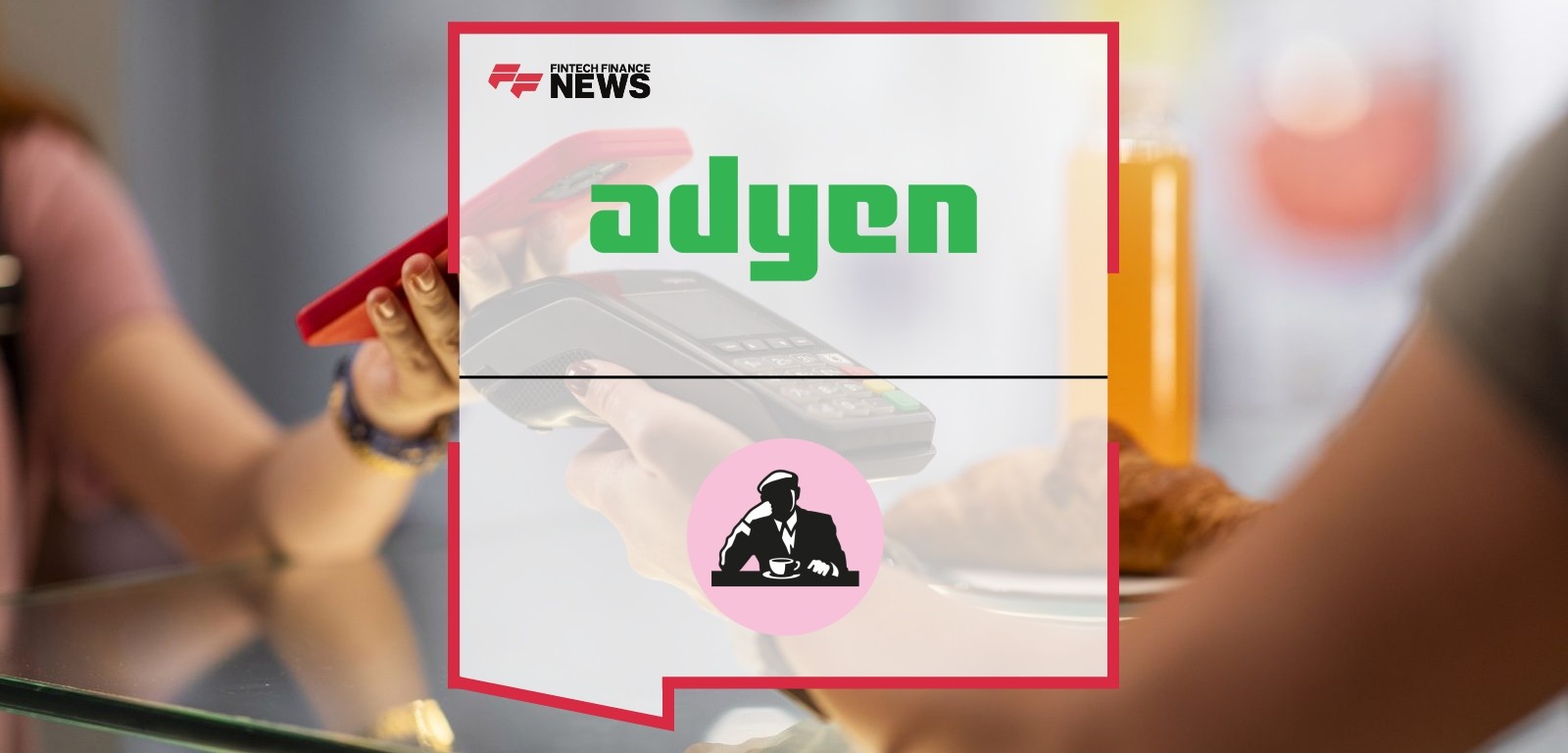 Adyen Supports JOE & THE JUICE's International Growth and Expansion