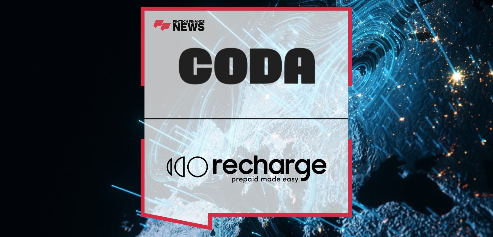 Coda Accelerates Global Expansion with Acquisition of European Payments Platform Recharge