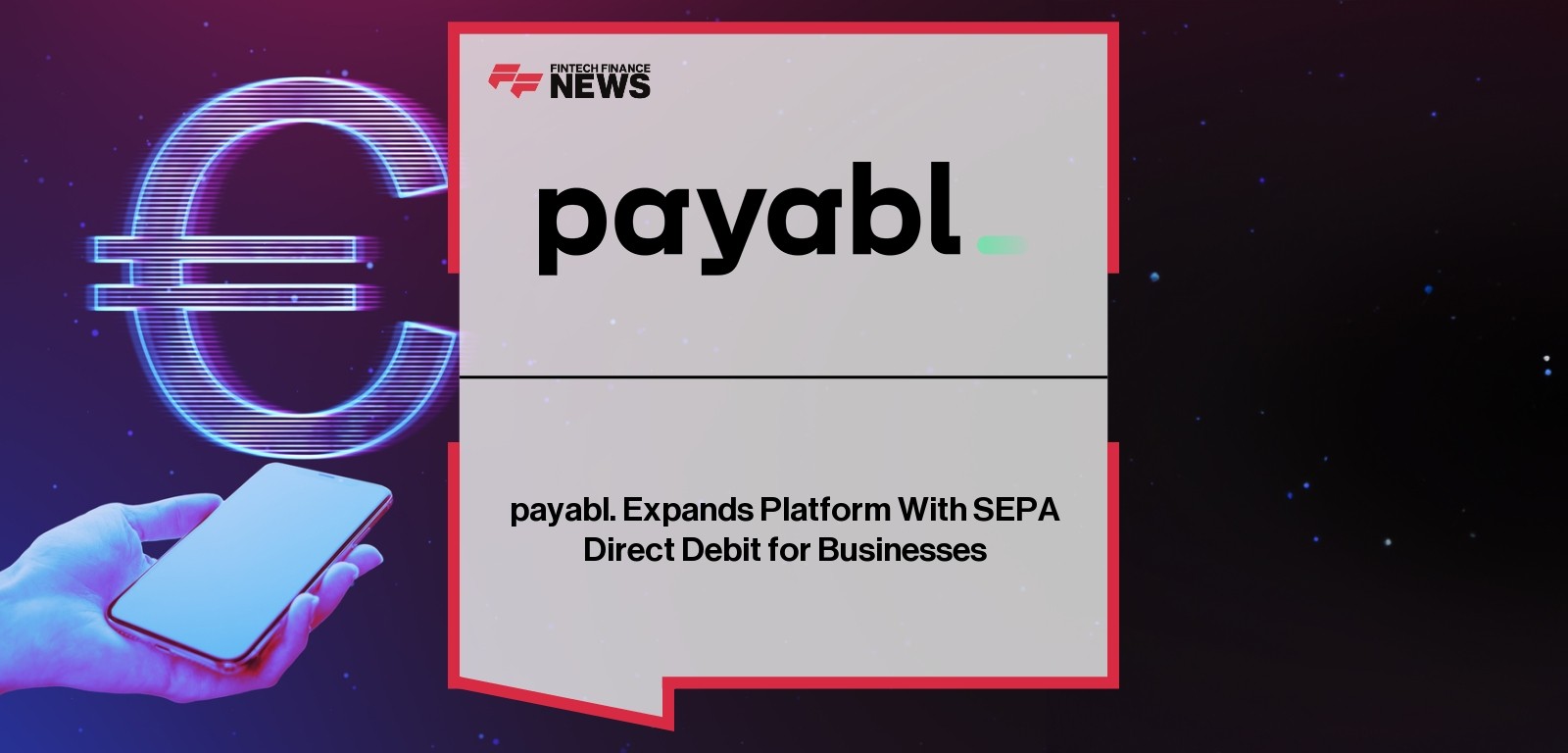 payabl. SEPA Direct Debit launch enables automated euro transactions