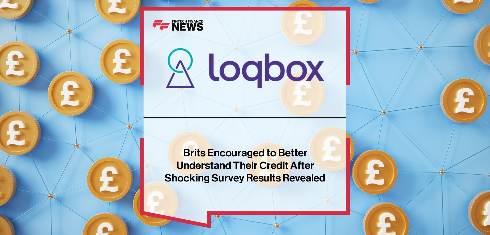 Loqbox Credit Knowledge Report – UK credit awareness and borrowing trends