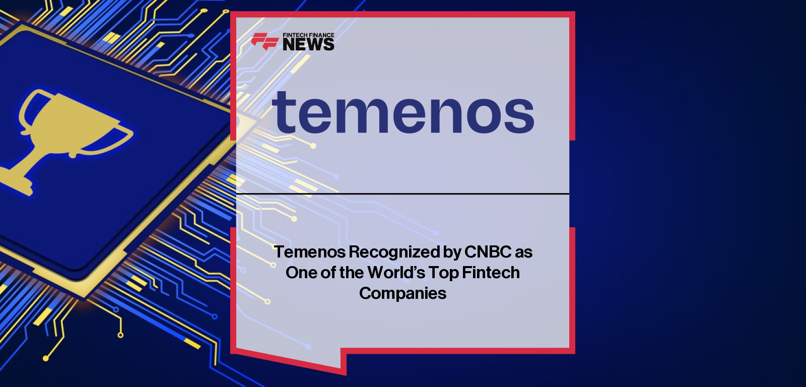 Temenos CNBC Fintech 2025 recognition for enterprise banking innovation
