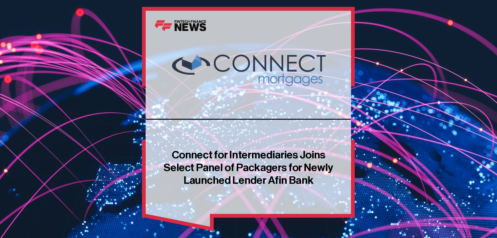 Connect Afin Bank Partnership – Inclusive Mortgage Access for UK Borrowers