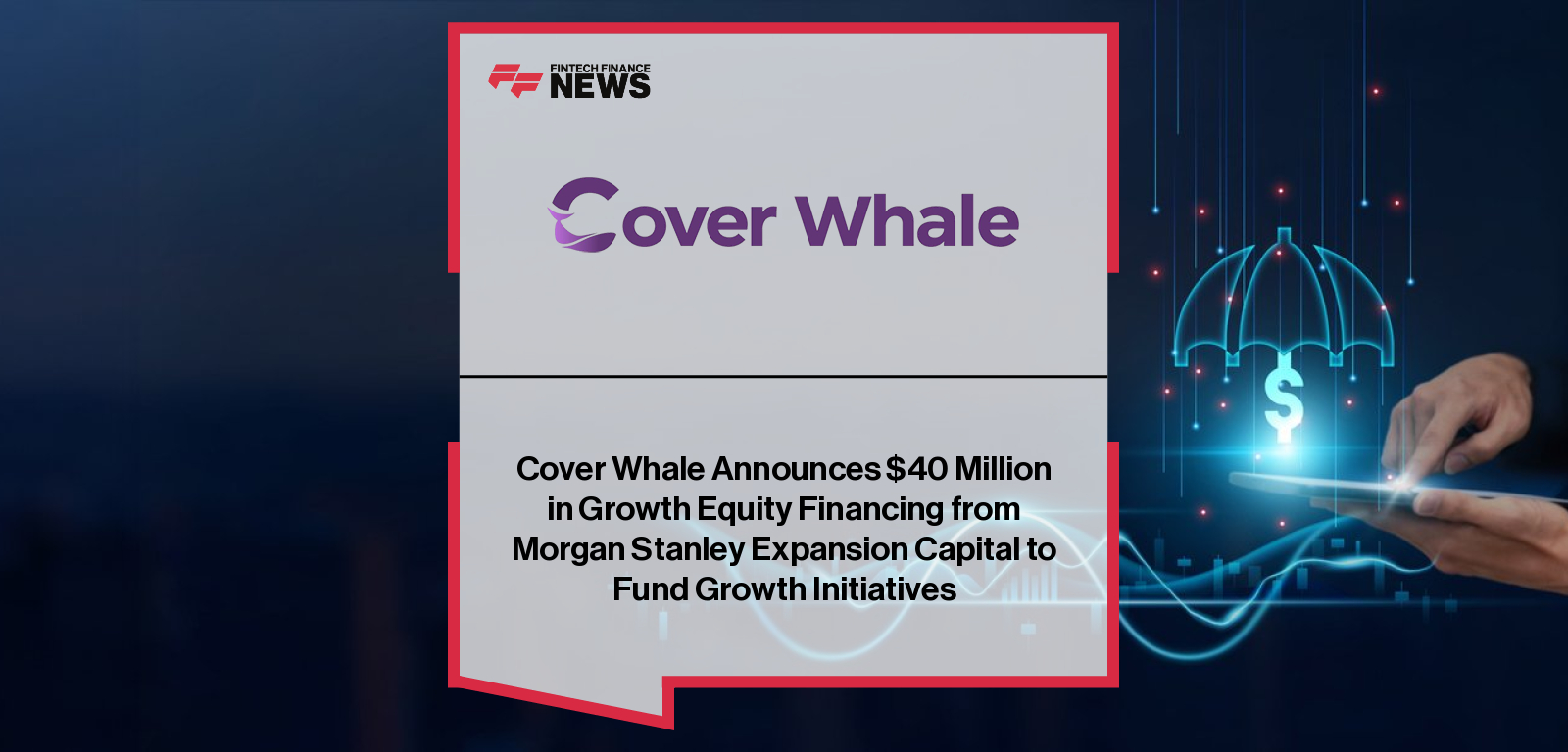 Cover Whale Morgan Stanley $40M insurtech financing announcement
