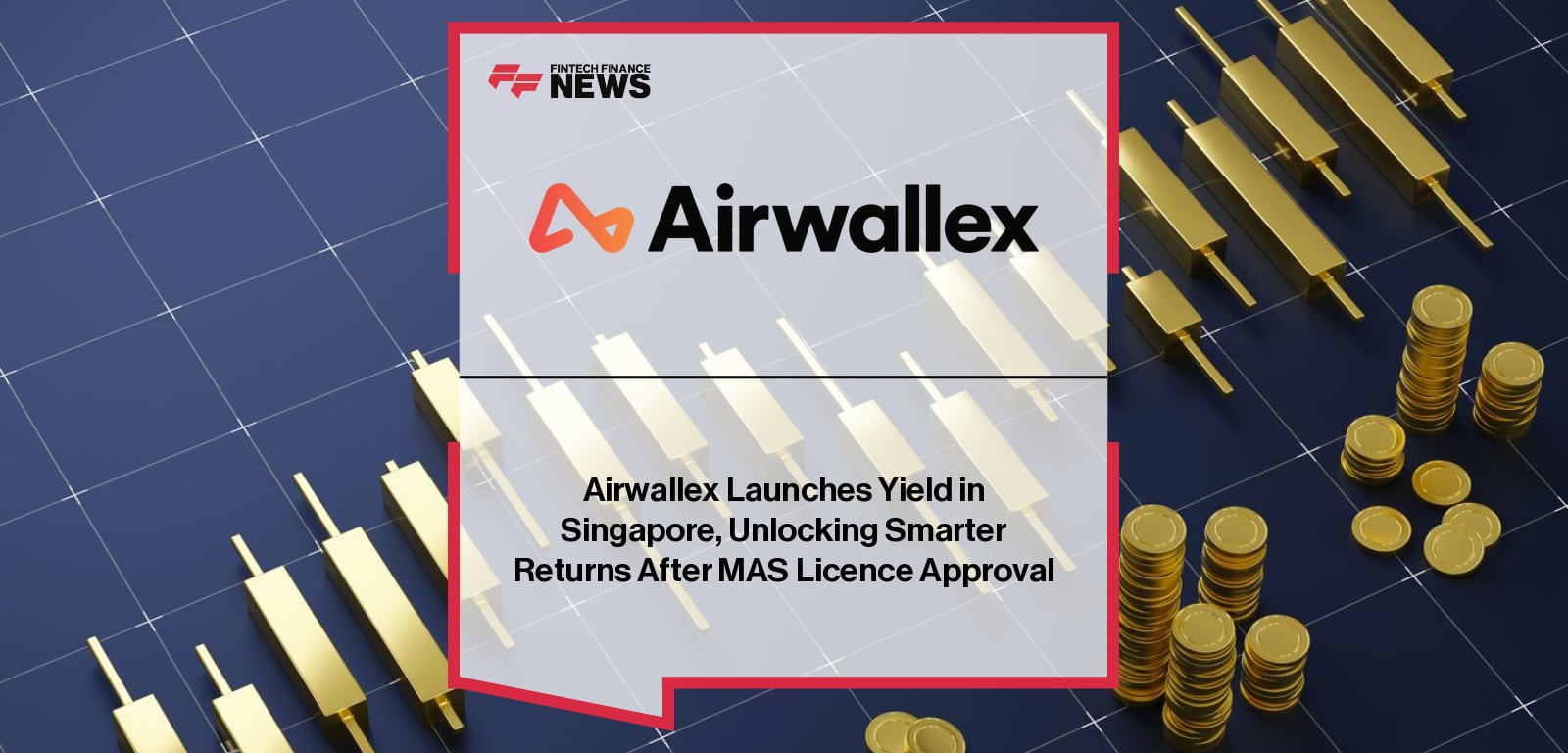Airwallex Yield Singapore CMS Licence Launch Announcement
