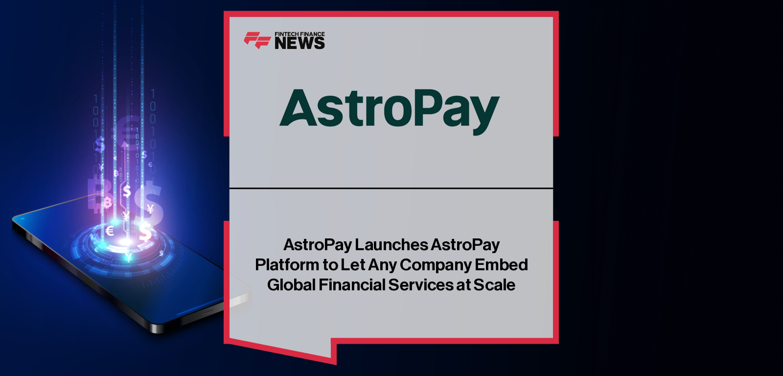 AstroPay Platform powers embedded finance and global fintech services