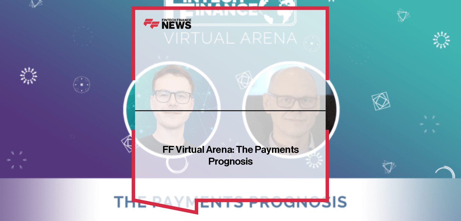 FF Virtual Arena: The Payments Prognosis | Fintech Finance