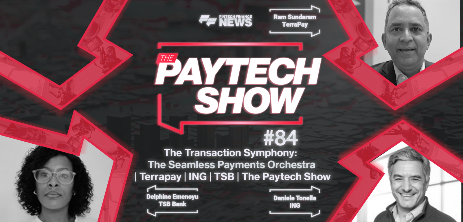 The Transaction Symphony: The Seamless Payments Orchestra | Terrapay | ING | TSB | The Paytech Show #84