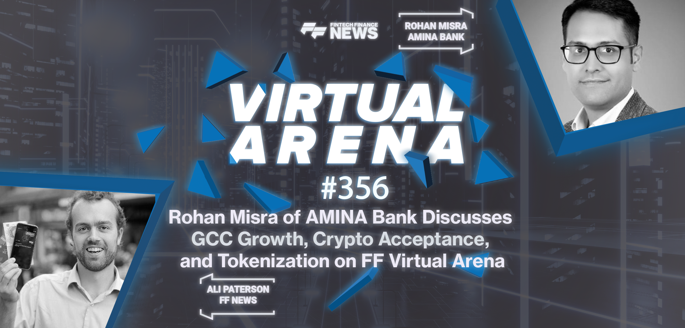 Rohan Misra of AMINA Bank Discusses GCC Growth, Crypto Acceptance, and Tokenization on FF Virtual Arena