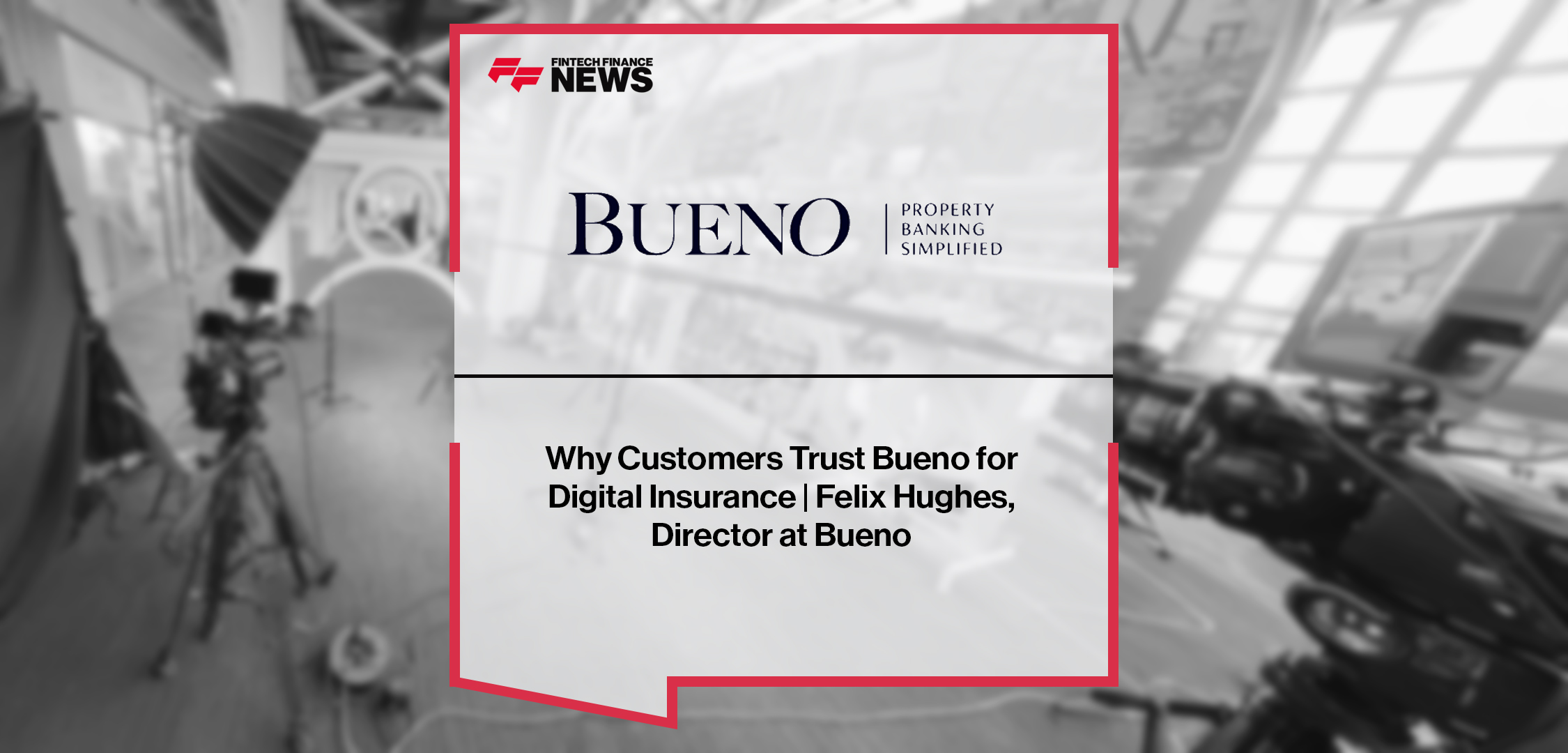 Why Customers Trust Bueno for Digital Insurance | Felix Hughes, Director at Bueno