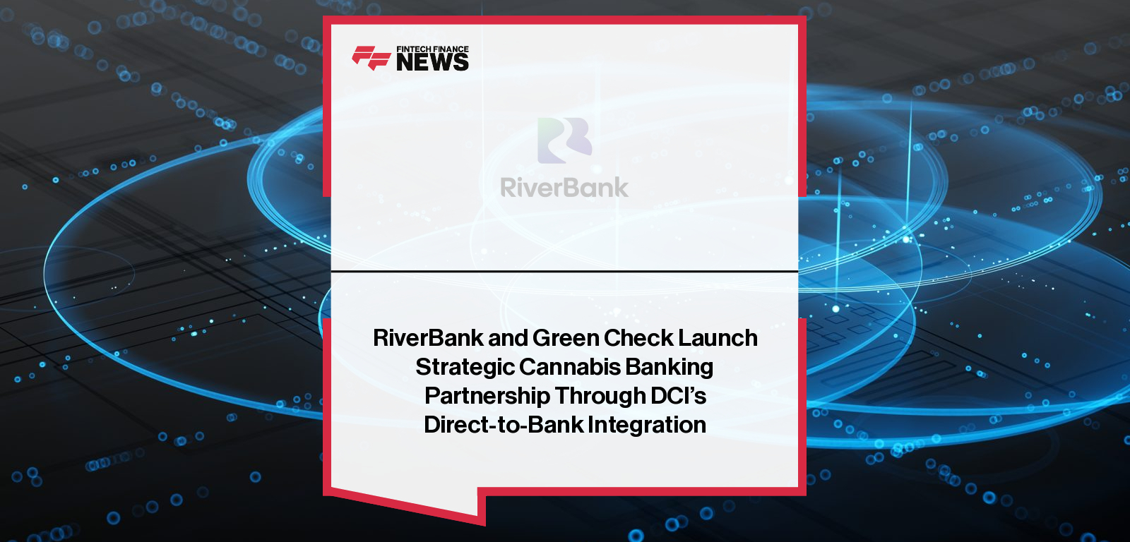 DCI Green Check RiverBank cannabis banking partnership integration