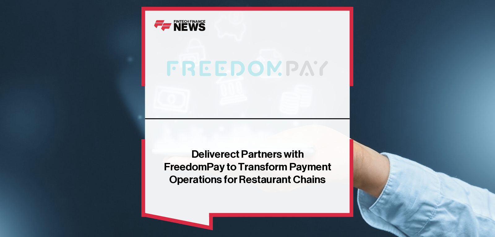 Deliverect FreedomPay Partnership enhances global restaurant payment systems