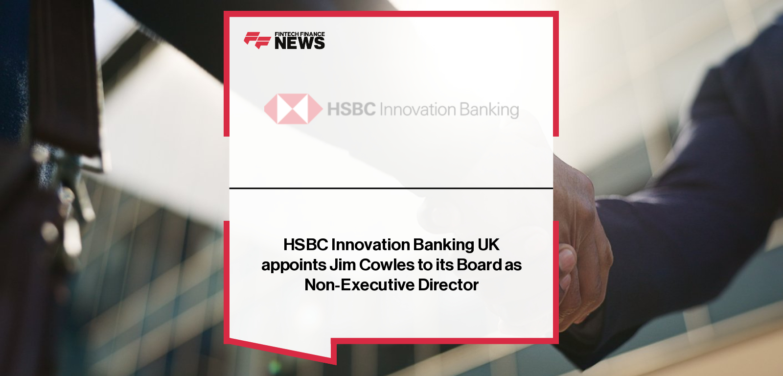 HSBC Innovation Banking appoints Jim Cowles as independent director