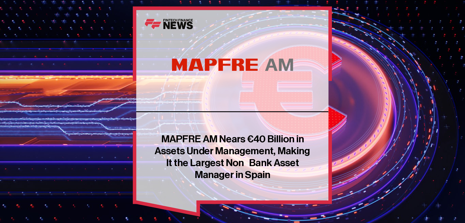MAPFRE AM assets under management reach €39.67 billion milestone