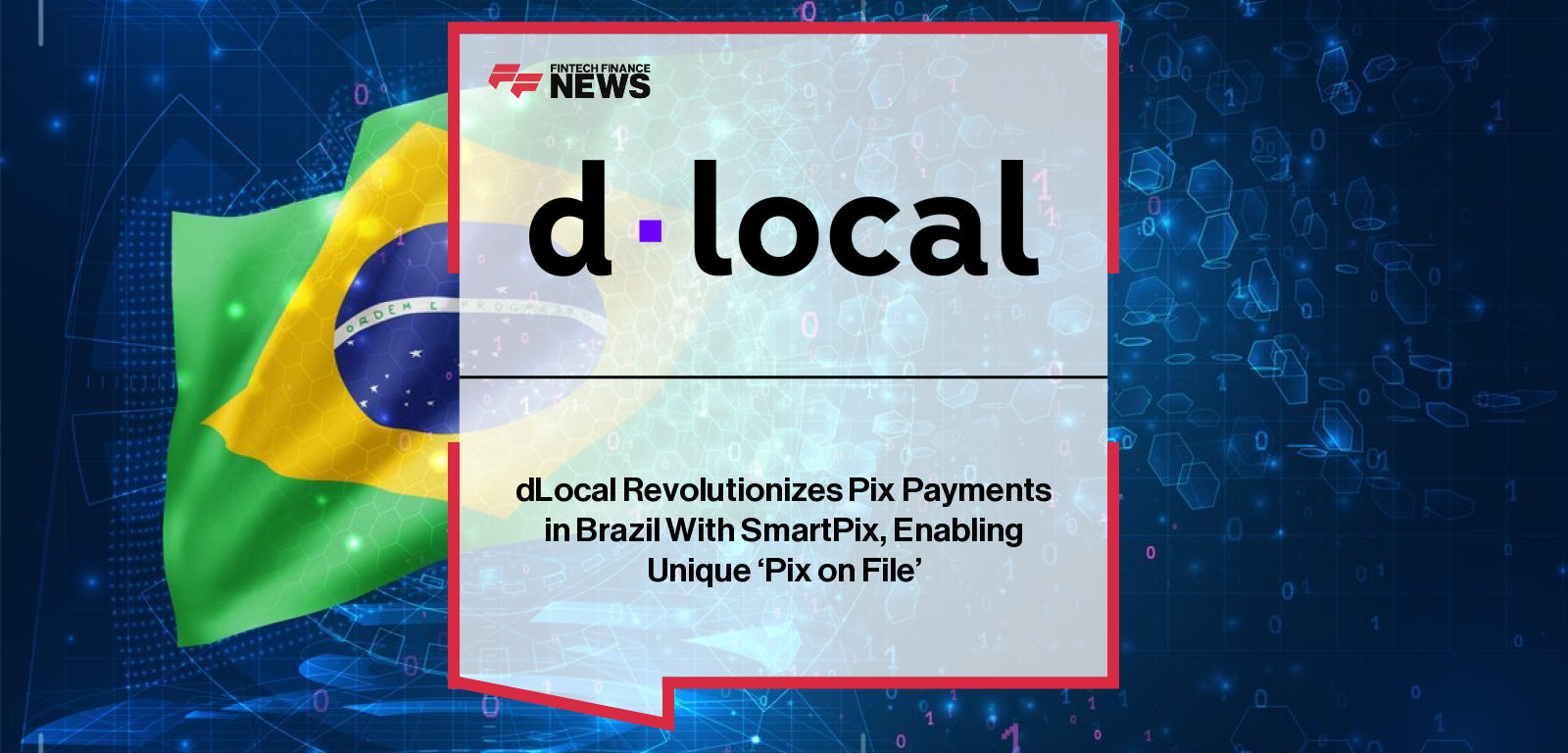 dLocal SmartPix enables tokenized recurring Pix payments in Brazil