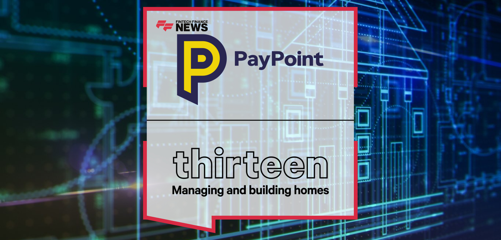 PayPoint Launches Open Banking Payments into the Housing Sector with Thirteen Group