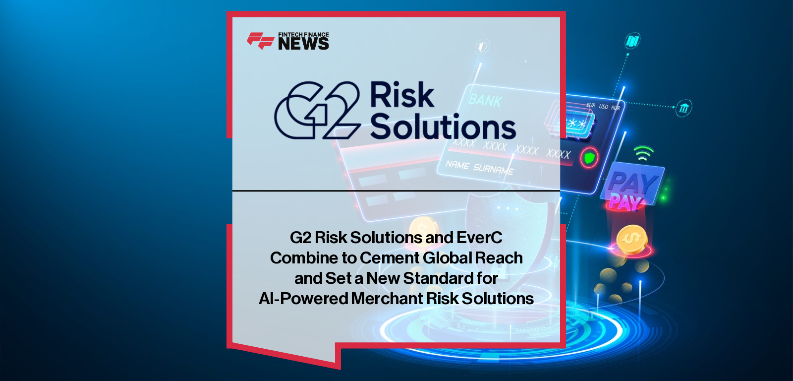 G2RS EverC Merger Combines Payments Risk AI and Global Scale