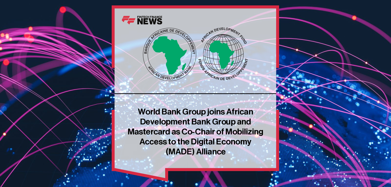MADE Alliance Africa adds World Bank to digital inclusion initiative