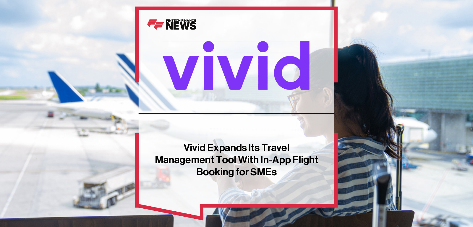 Vivid Flights Travel Management adds in-app flight booking for SMEs