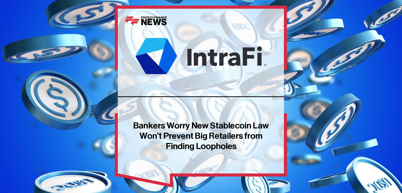 GENIUS Act Stablecoin Regulation survey by IntraFi reveals banking concerns