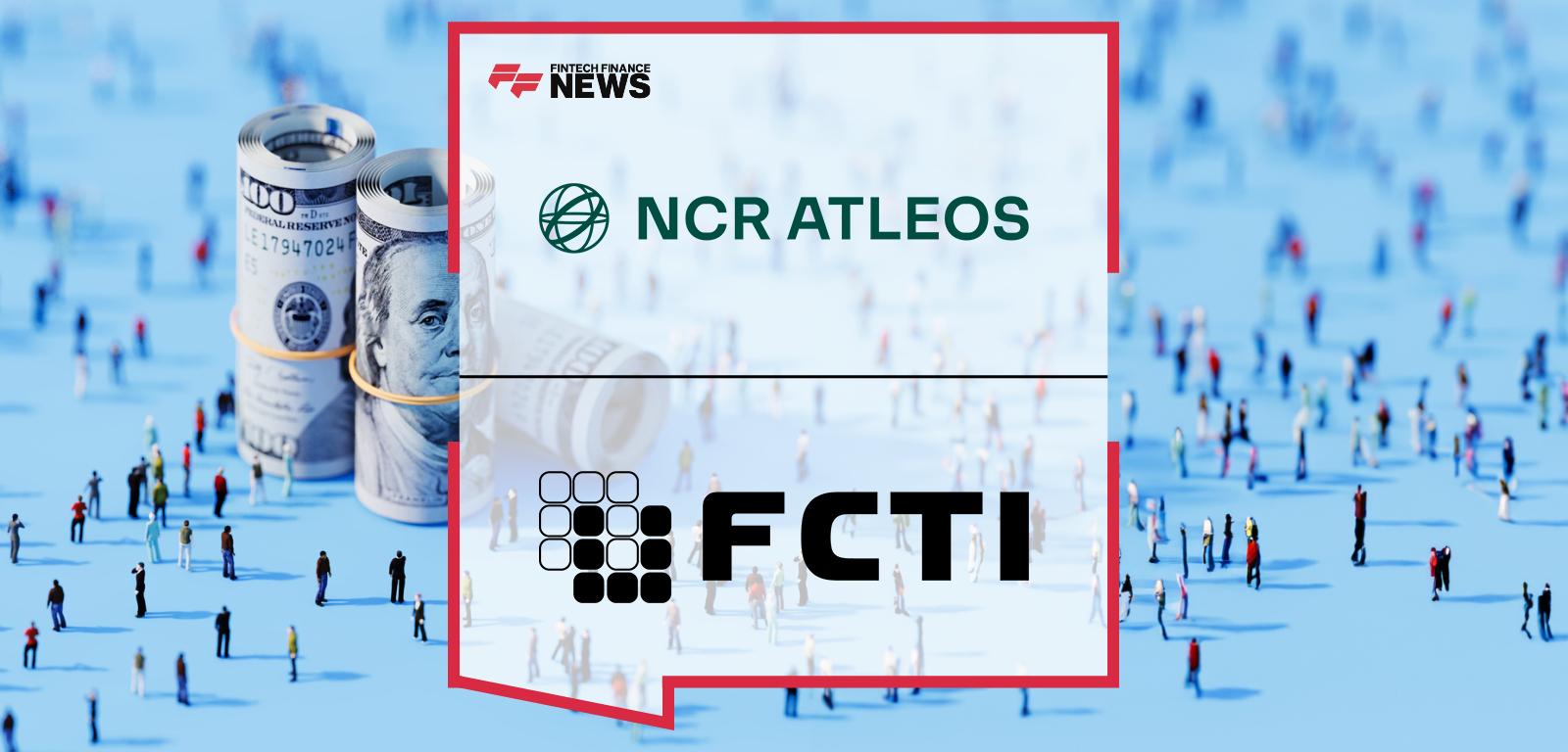 NCR Atleos Expands Relationship with FCTI to Include ATMs, Terminal Driving Services