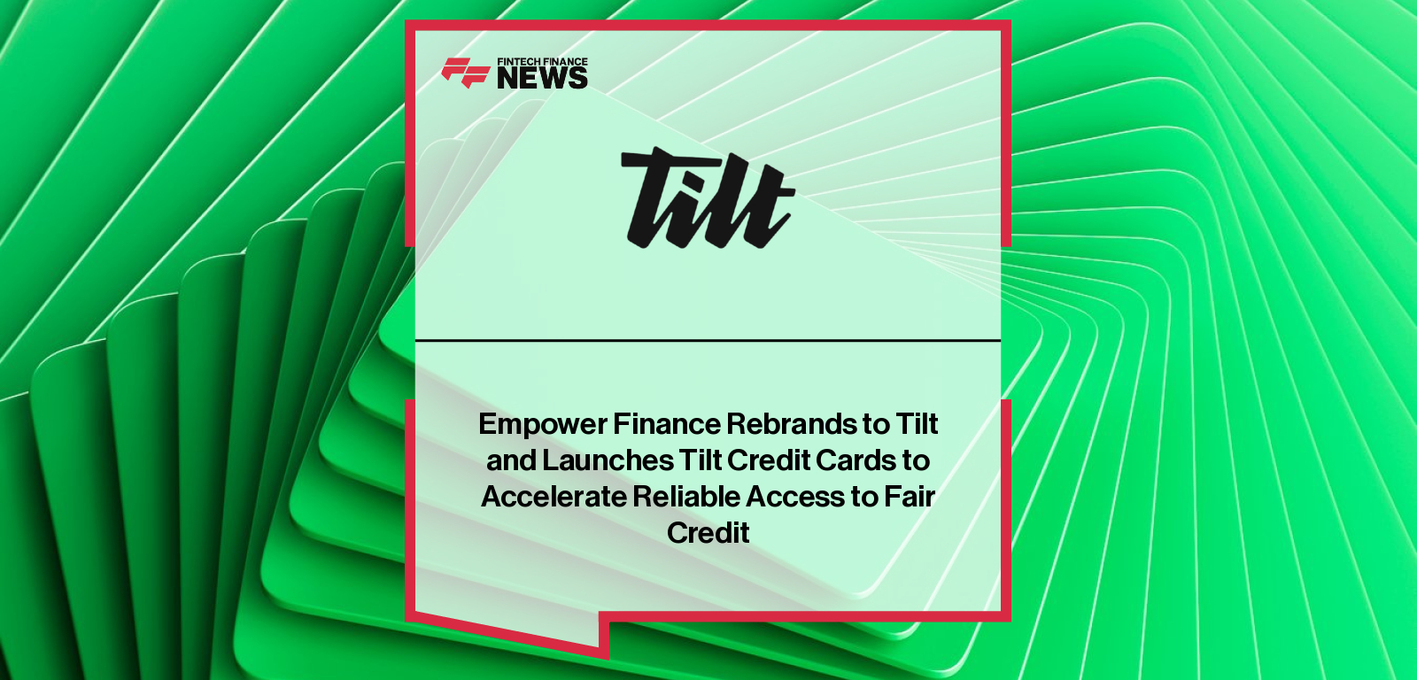 Tilt Credit Cards launched with cash flow underwriting for underserved borrowers