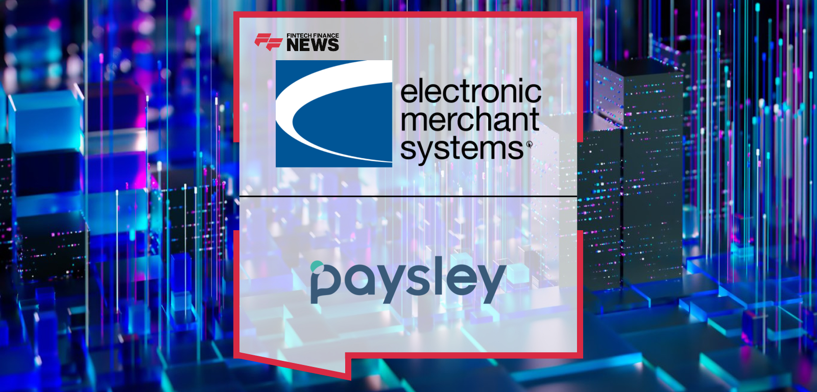 EMS Paysley Acquisition Strengthens Fintech Payment Ecosystem