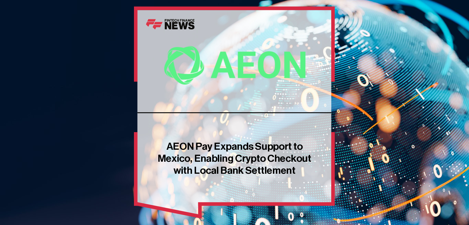 AEON Pay Mexico launches crypto-to-bank payments via local transfers