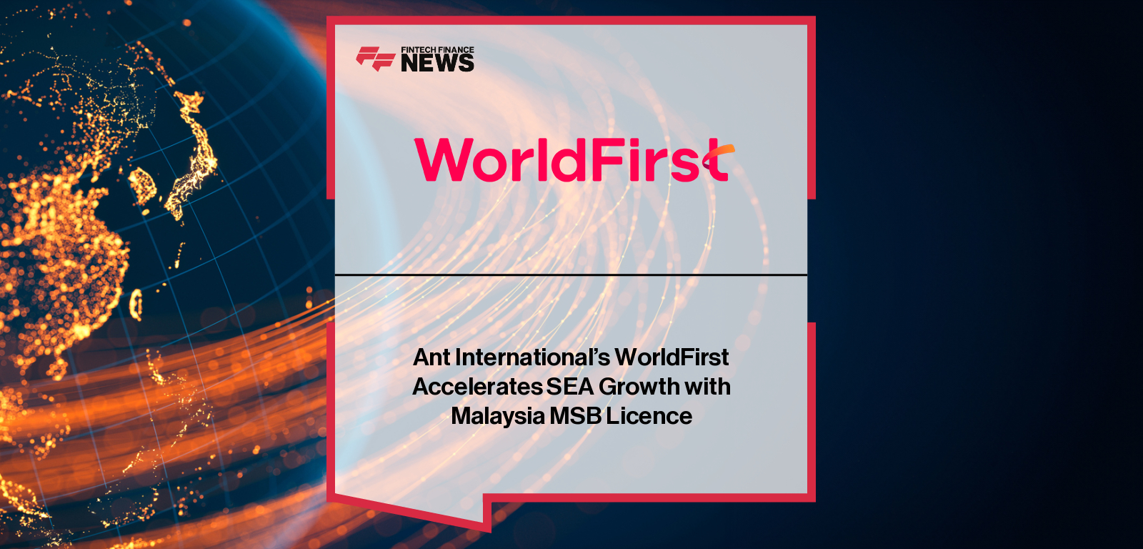 WorldFirst Malaysia Licence approved for SME cross-border payments