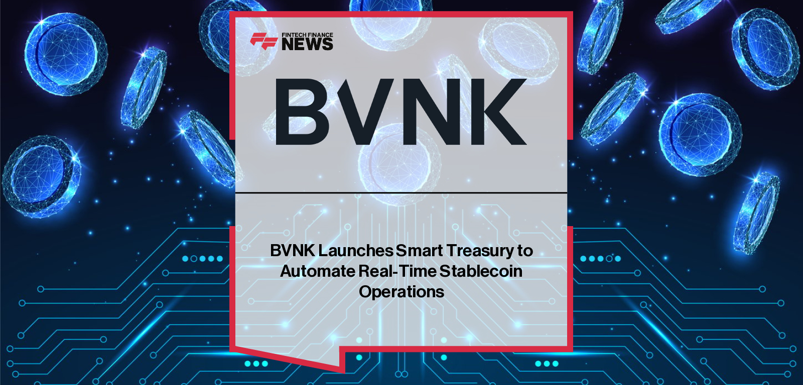BVNK Smart Treasury AI-powered stablecoin liquidity management
