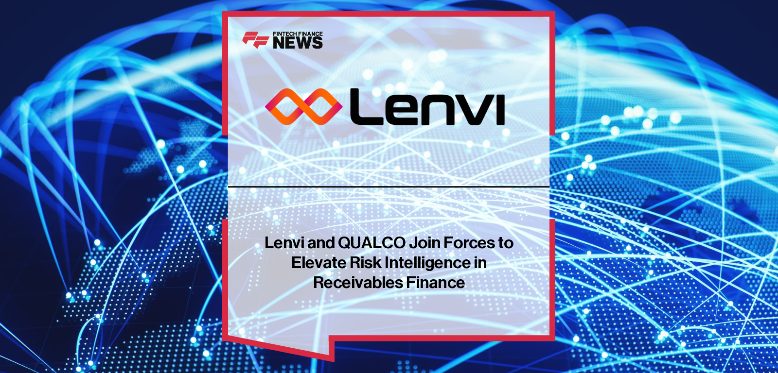 Lenvi and QUALCO Join Forces to Elevate Risk Intelligence in Receivables Finance
